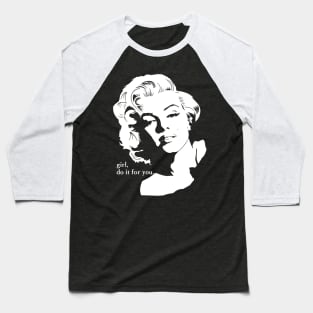 girl, do it for you. Baseball T-Shirt